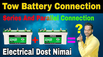 Tow Battery Connection Series Connection And Parallel Connection  Electrical Dost Nimai 