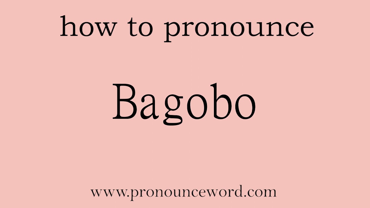 Bagobo How to pronounce Bagobo in english (correct!).Start with B