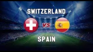 بث مباشر مباراة اسبانيا و سويسرا ربع نهائي امم اوروبا spain vs switzerland live