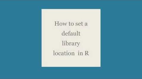 How do I change the default library path for R packages [Set R environment at start up permanently]
