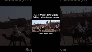 Hacın Manevi Zafer Çığlığı Lebbeyk Allahümme Lebbeyk...