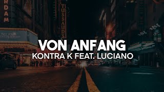 Kontra K - Von Anfang feat. Luciano (Lyrics) | nieverstehen