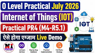 O Level Practical IOT | O Level Practical Exam 2026 | IOT PR4 Live Demo   newideasyt