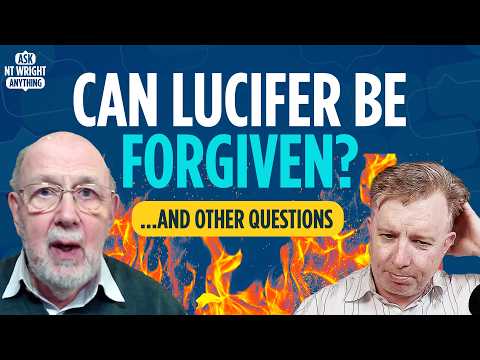 Is abortion ever justified? Can Lucifer be forgiven? NT Wright answers your questions