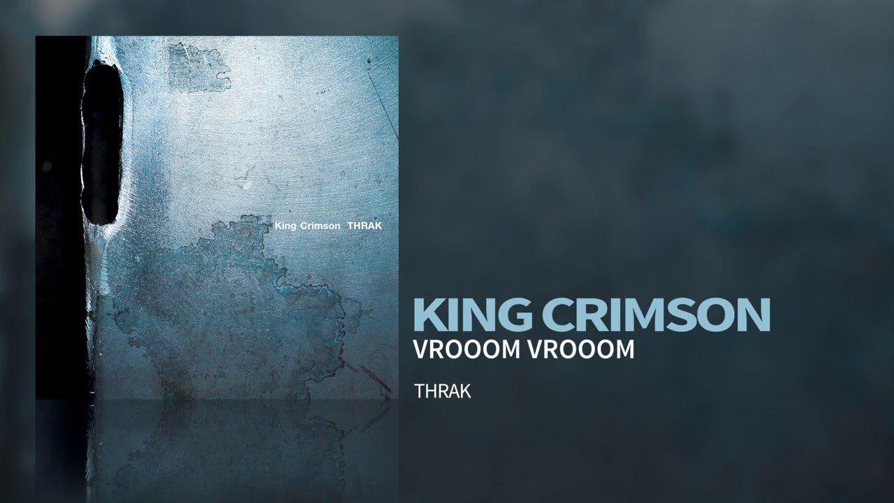 Watch King Crimson - VROOOM VROOOM on YouTube Watch King Crimson - VROOOM VROOOM on YouTube