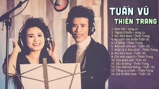 Đam Mê - Tuấn Vũ Thiên Trang | Những bài NHẠC XƯA nghe vẫn cảm xúc như ngày nào
