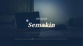 Semakin - Siti Sarah - Siti Sarah (Lirik Video)