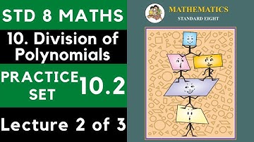 Practice Set 10.2 Class 8 | Std 8 Maths| Division of Polynomials |Lecture 2| Maharashtra Board | 8th