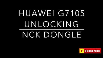 How To Unlock Huawei G7105 with NCK Dongle Generic MTK Module