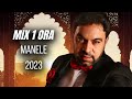 1 ORA MIX MANELE 2023 🏅🔴 Colaj de Ascultat Pe 1 MAI 💯 Hituri Noi 1 Ora Manele Cele Mai Recente