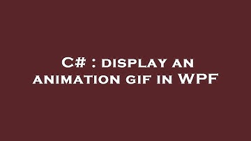 C# : display an animation gif in WPF