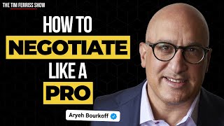 How to Negotiate Like a Pro: Lessons from Famed Dealmaker Aryeh Bourkoff | The Tim Ferriss Show