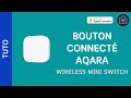 Tuto le wireless mini switch aqara et lutilisation du bouton connect dans homekit
