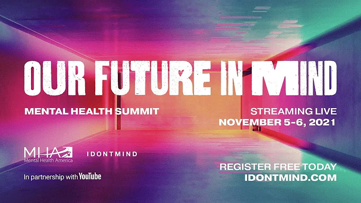 Our Future in Mind (Day 2) | Mental Health Summit | IDONTMIND and Mental Health America - DayDayNews