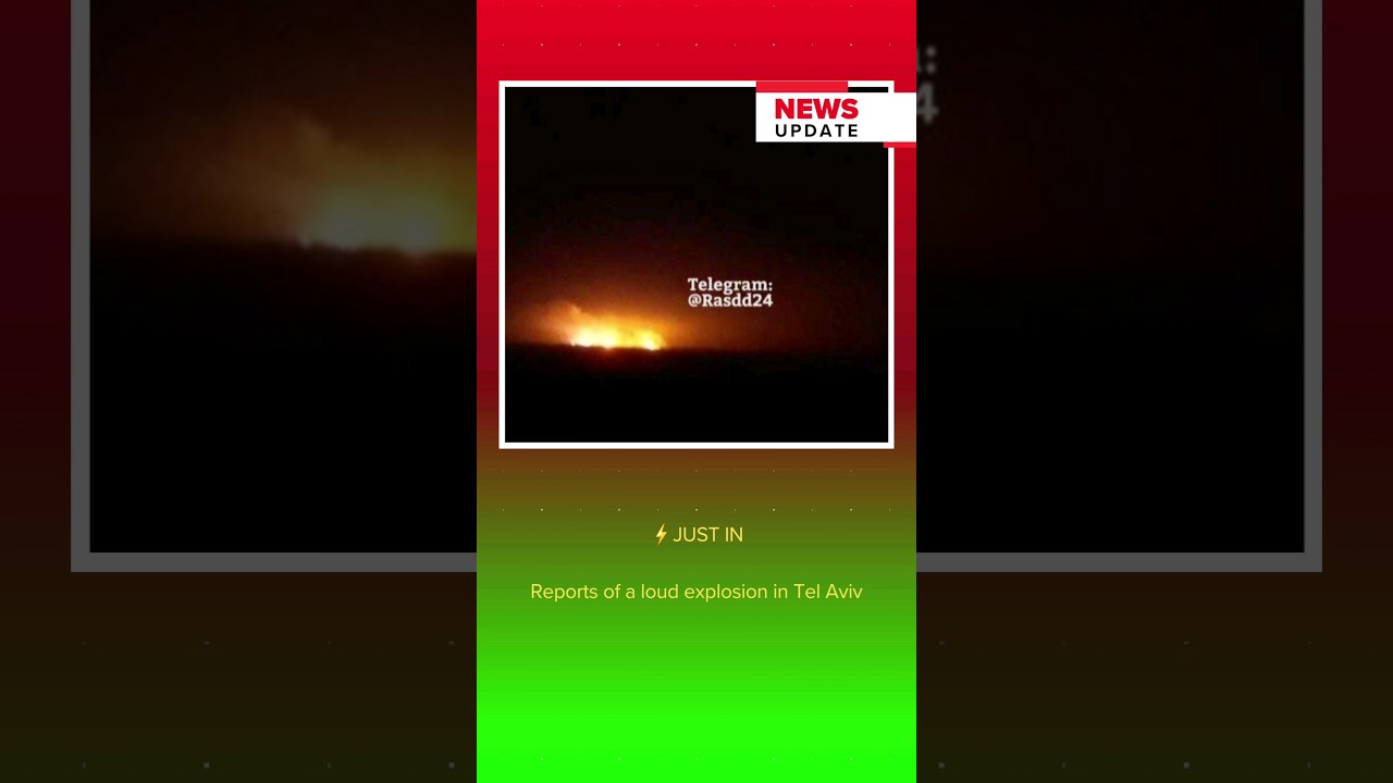BREAKING NEWS :  INReports of a loud explosion in Tel Aviv 