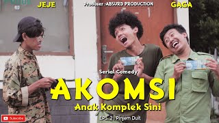 AKOMSI Eps. 2 - Pinjam Duit