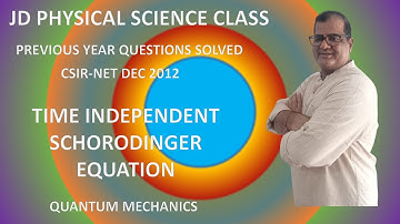 TIME INDEPENDENT SCHRODINGER EQUATION PYQ SOLVED QM CSIR-NET PHYSICS DEC- 2012