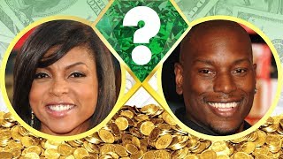 WHO S RICHER - Taraji P Henson or Tyrese