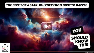 The Birth of a Star: Journey from Dust to Dazzle | Puzzle Facts