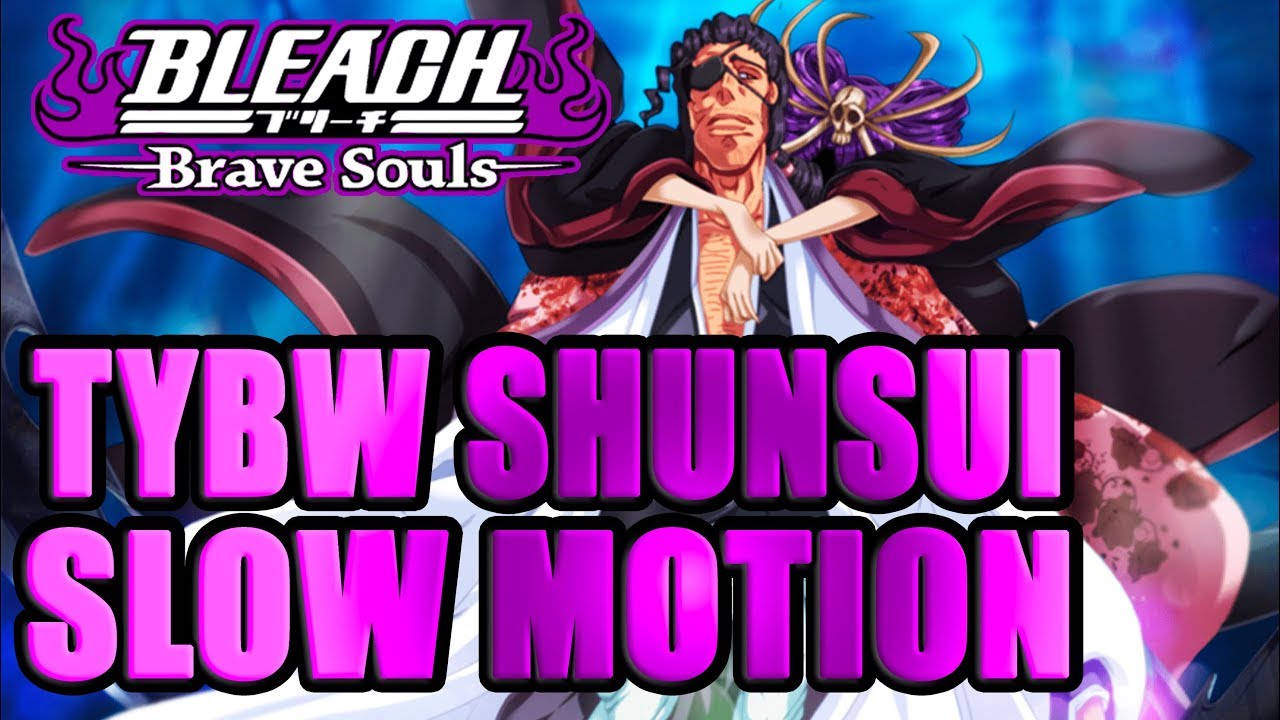 🎬🎬TYBW SHUNSUI SLOW MOTION LOOK AT HIS MOVES 🎬🎬 Bleach Brave Souls YouTube