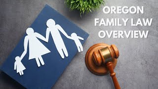 Oregon Family Law Overview