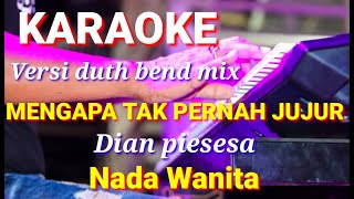 Mengapa Tak Pernah Jujur  Dian Piesesa  Karaoke Duth Bend Mix Nada Wanita  Lirik