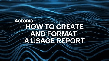 How To: Create and Format an Acronis Usage Report