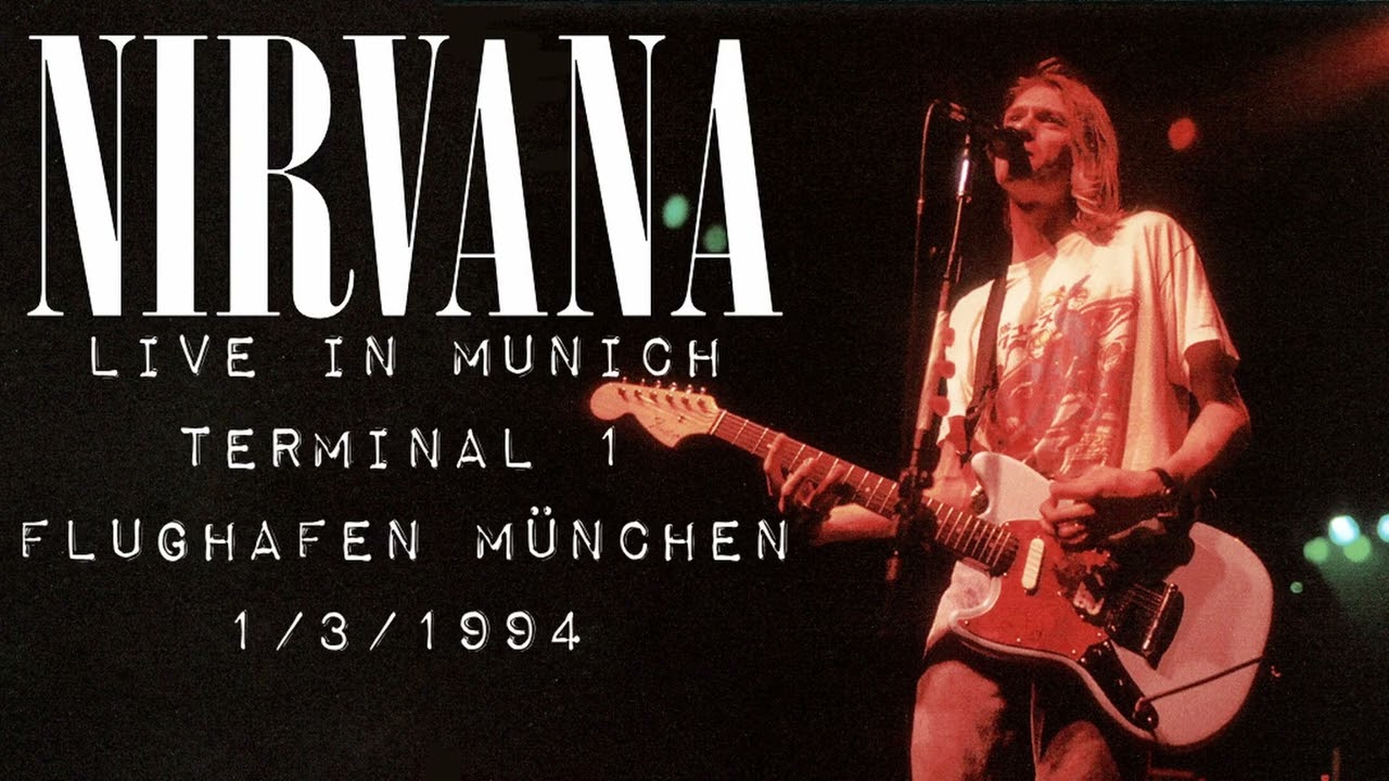 Nirvana - Live in Munich, Terminal 1 Flughafen München, 1/3/1994