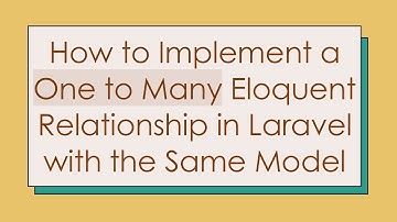 How to Implement a One to Many Eloquent Relationship in Laravel with the Same Model