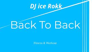 Dj Ice Rokk  Back To Back  Edm Workout   Album 2025