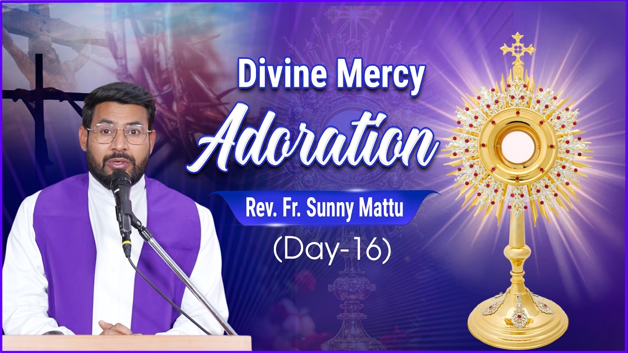 Великий пост (16-й день) || Поклонение Божественному Милосердию || Преподобный отец Санни Матту |...