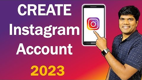 How to Create Instagram Account (2023) - Step By Step Guide