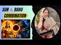 Surya Rahu in Birth Chart ⚠️ | Government Job, Politics or Controversy? | sshubh vichaar
