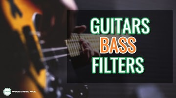 How to Use Filters to Balance Guitars and Bass - UnderstandingAudio.com