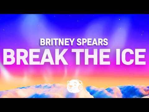 Britney Spears - Break The Ice (lyrics)