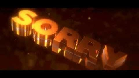 My new intro [Sorry for inactivity]