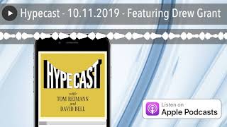 Hypecast - 10.11.2019 - Featuring Drew Grant