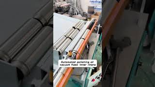 Automated polishing of vacuum flask inner liners #polishing #grinding#polishingmachine #welding