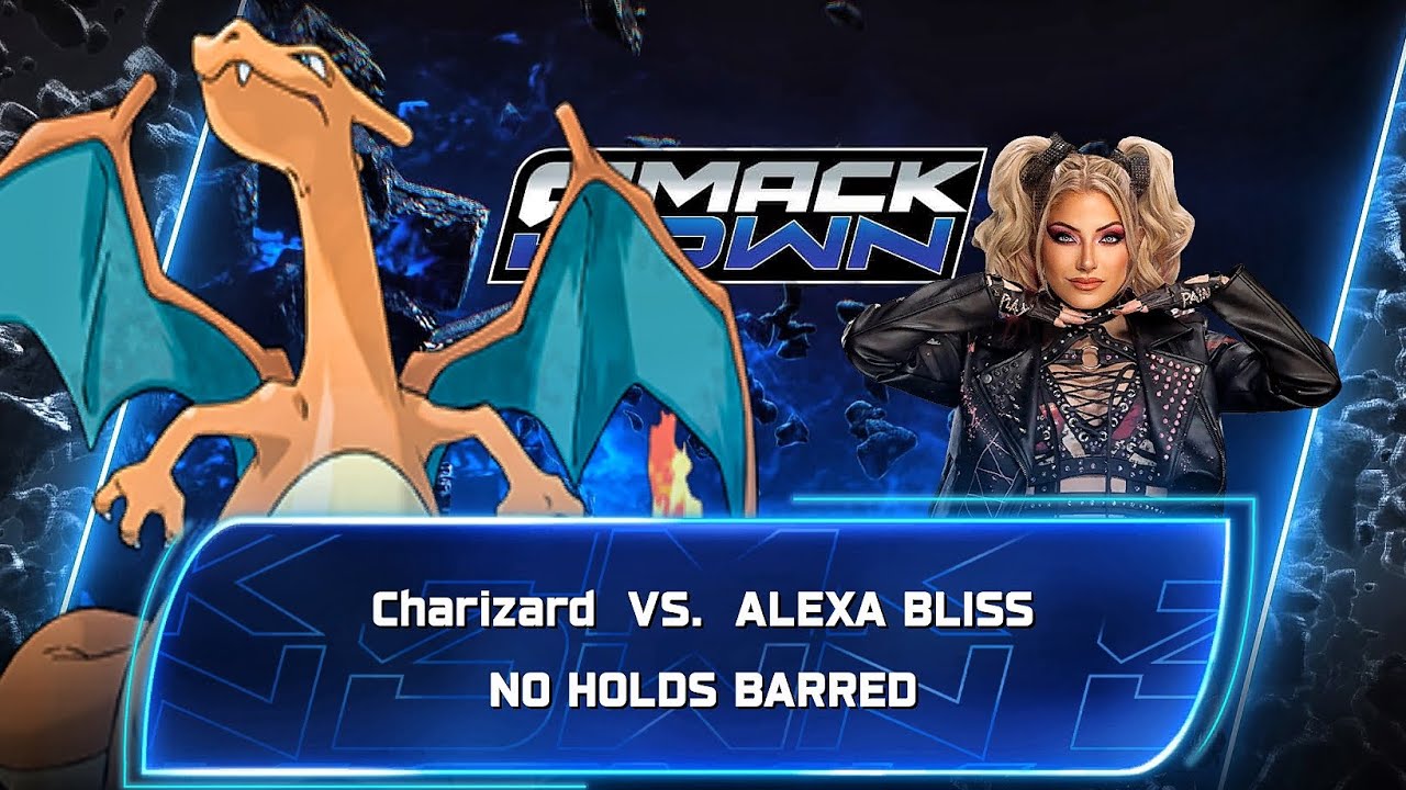 Charizard Vs Alexa Bliss - No Holds Barred Match At WWE Smackdown