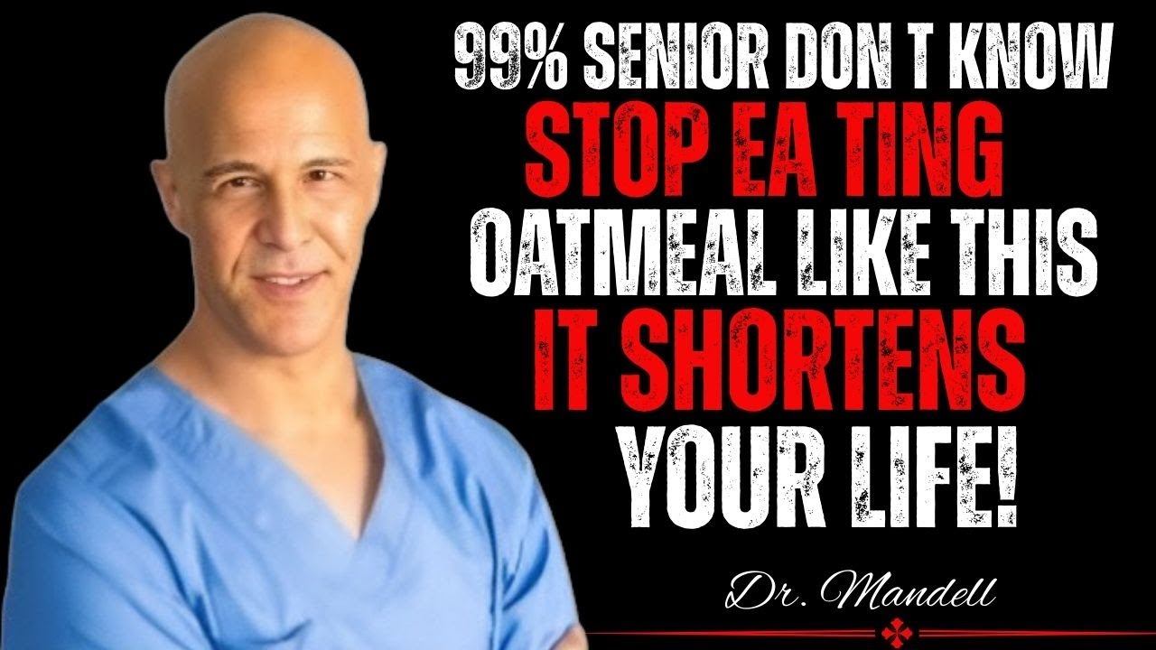 Eating Oatmeal After 60? Avoid These 5 Dangerous Pairing Mistakes | Dr. Mandell