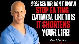 Eating Oatmeal After 60? Avoid These 5 Dangerous Pairing Mistakes | Dr. Mandell