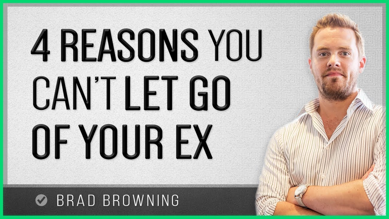 Download 4 Reasons You Can't Let Go Of Your Ex (And How To Pass Them!)