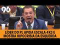 LÍDER DO PL “QUEBRA” ESQUERDA AO DEFENDER ESCALA 4x3
