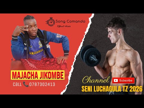 JIKOMBE MITAYO MAJACHA Song COMANDO 1 1 2026 BY SENI LUCHAGULA TZ 2026 