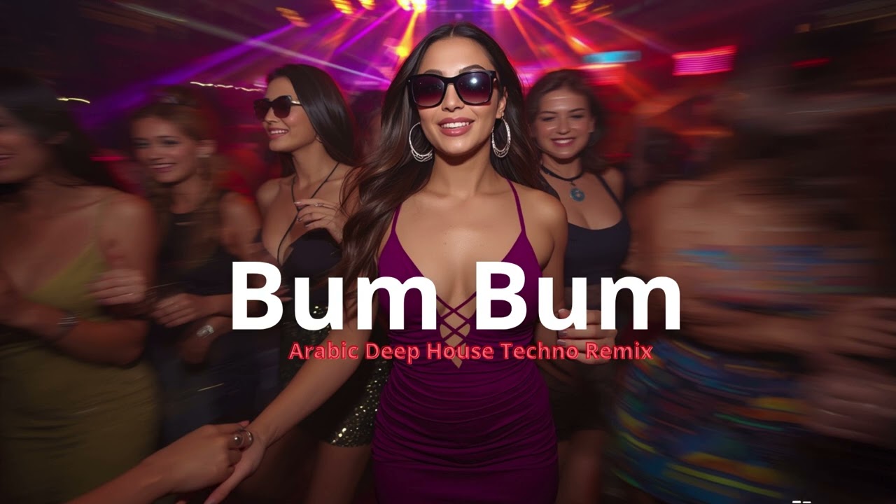 Bum Bum – Arabic Nightclub Remix 2026 🔥 Deep House Balkan EDM | Viral Dance Party Mix