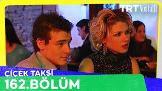 Çiçek Taksi 162 Bölüm 