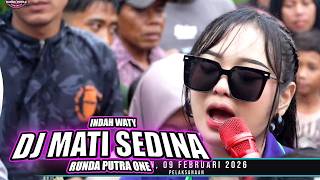 Download Lagu DJ MATI SEDINA - INDAH WATY - RUNDA PUTRA ONE - LUNG BENDA KEDOKANBUNDER INDRAMAYU - 9 FEB 2026 MP3