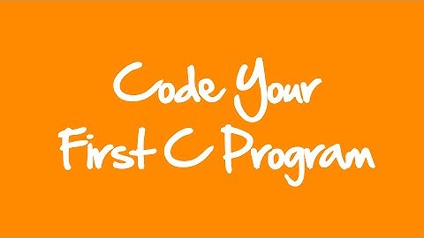Learn C Language - Part 3 - Code Your First C Program
