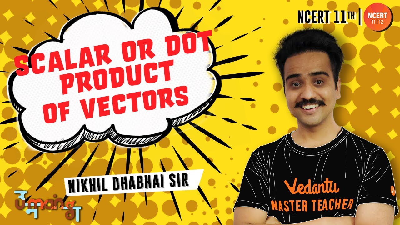 scalar-or-dot-product-of-vectors-l3-umang-cbse-jee-neet-physics