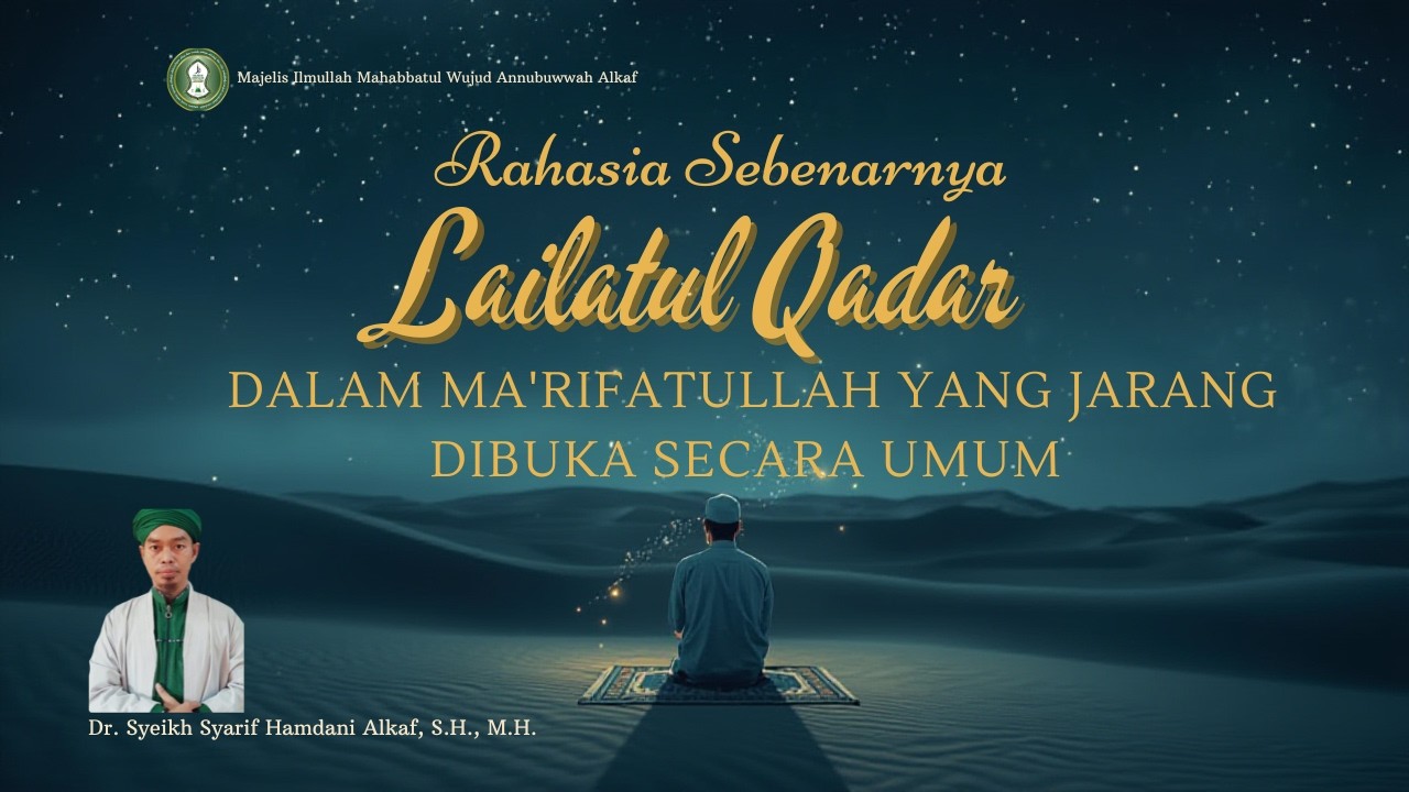 Rahasia Sebenar nya  Lailatul Qadar dalam Ma'rifatullah yang jarang dibuka secara umum 